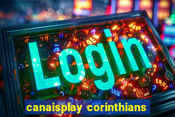 canaisplay corinthians